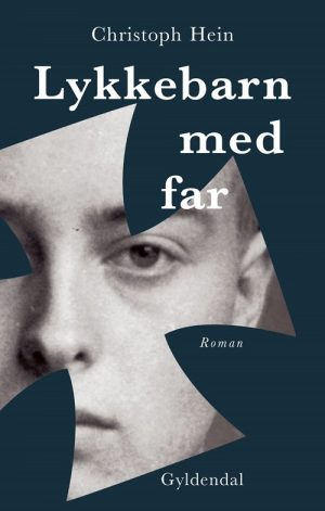 Lykkebarn Med Far - Christoph Hein - Bog