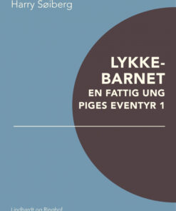 Lykkebarnet: En fattig ung piges eventyr 1 (Bog)