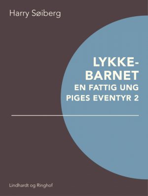 Lykkebarnet: En fattig ung piges eventyr 2 (Bog)