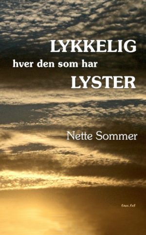 Lykkelig hver den som har Lyster (Bog)