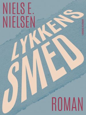 Lykkens Smed - Niels E. Nielsen - Bog