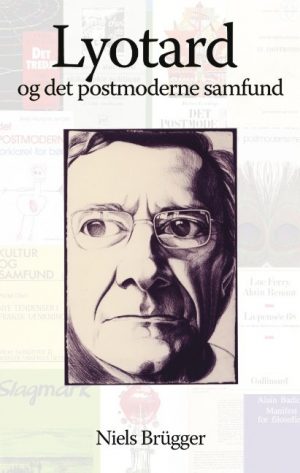 Lyotard Og Det Postmoderne Samfund - Niels Brügger - Bog