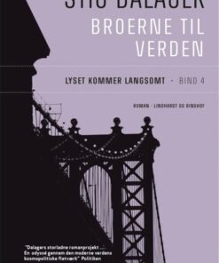 Lyset Kommer Langsomt - Broerne Til Verden 4 - Stig Dalager - Bog
