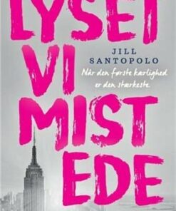 Lyset Vi Mistede - Jill Santopolo - Bog