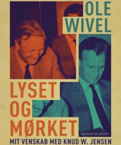 Lyset og mørket: mit venskab med Knud W. Jensen (E-bog)