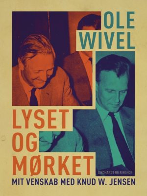 Lyset og mørket: mit venskab med Knud W. Jensen (E-bog)