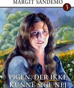 Lysets Rige 03 - Pigen, Der Ikke Kunne Sige Nej - Margit Sandemo - Bog