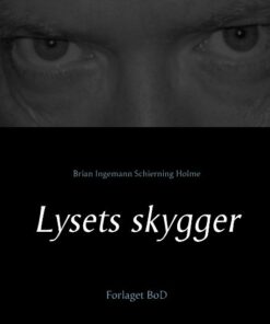 Lysets Skygger - Brian Ingemann Schierning Holme - Bog