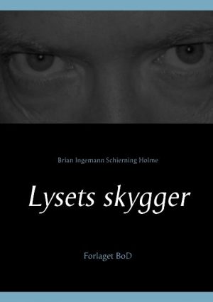 Lysets Skygger - Brian Ingemann Schierning Holme - Bog