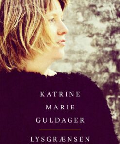 Lysgrænsen - Katrine Marie Guldager - Bog