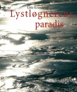 Lystløgnerens Paradis - Lone Krunderup - Bog
