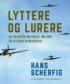 Lyttere og lurere: 22 artikler om politi, militær og efterretningsvæsen (E-bog)