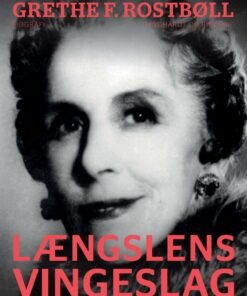 Længslens Vingeslag - Grethe F. Rostbøll - Bog
