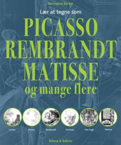Lær At Tegne Som Picasso, Rembrandt, Matisse Og Mange Flere - Barrington Barber - Bog