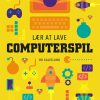 Lær at lave computerspil (Bog)