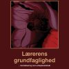 Lærerens Grundfaglighed - Bog