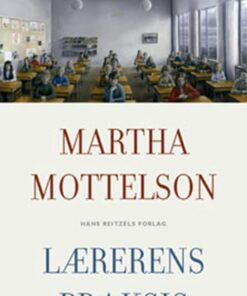 Lærerens Praksis - Martha Mottelson - Bog