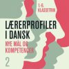 Lærerprofiler i dansk - nye mål og kompetencer 2 (E-bog)