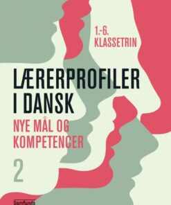 Lærerprofiler i dansk - nye mål og kompetencer 2 (E-bog)