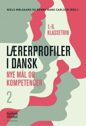 Lærerprofiler i dansk - nye mål og kompetencer 2 (E-bog)