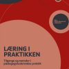 Læring I Praktikken - Birgitte Højberg - Bog
