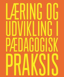 Læring Og Udvikling I Pædagogisk Praksis - Mads Thomsen - Bog