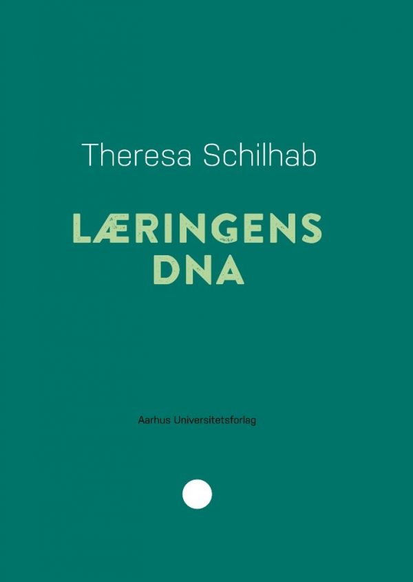 Læringens Dna - Theresa Schilab - Bog