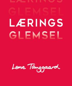 Læringsglemsel - Lene Tanggaard - Bog
