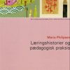 Læringshistorier Og Pædagogisk Praksis - Maria Philipsen - Bog