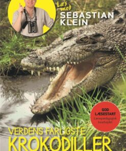 Læs med Sebastian Klein: Verdens farligste krokodiller (Bog)