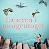 Læseren I Morgentoget - Jean-paul Didierlaurent - Bog