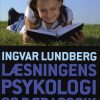 Læsningens Psykologi Og Pædagogik - Ingvar Lundberg - Bog
