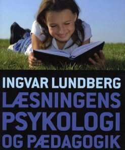 Læsningens Psykologi Og Pædagogik - Ingvar Lundberg - Bog