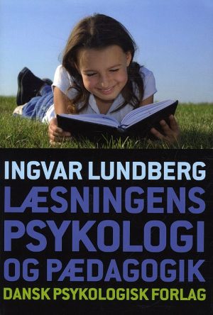 Læsningens Psykologi Og Pædagogik - Ingvar Lundberg - Bog