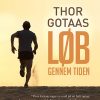 Løb Gennem Tiden - Thor Gotaas - Bog