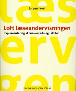 Løft Læseundervisningen - Jørgen Frost - Bog