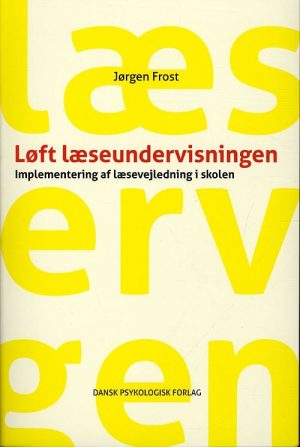 Løft Læseundervisningen - Jørgen Frost - Bog