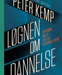 Løgnen Om Dannelse - Peter Kemp - Bog