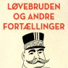 Løvebruden Og Andre Fortællinger - Carl Muusmann - Bog