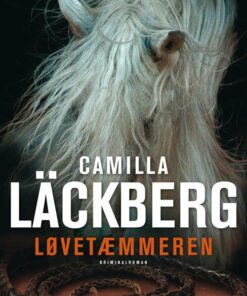Løvetæmmeren - Camilla Läckberg - Bog