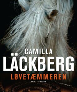 Løvetæmmeren - Camilla Läckberg - Bog