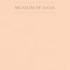 MUSEUM OF O.O.O. (Bog)
