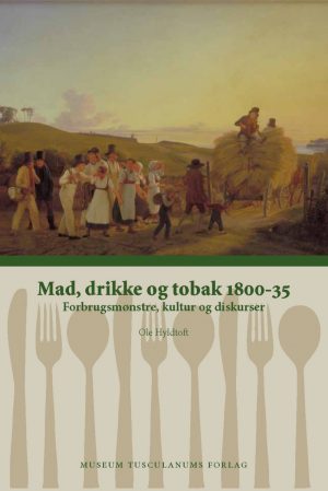 Mad, Drikke Og Tobak 1800-35 - Ole Hyldtoft - Bog