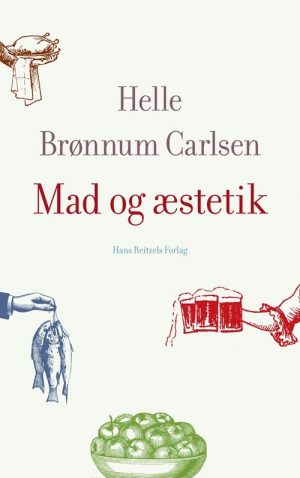 Mad Og æstetik - Helle Brønnum Carlsen - Bog