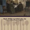 Mad, drikke og tobak 1835-80 (Bog)