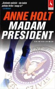 Madam President - Anne Holt - Bog