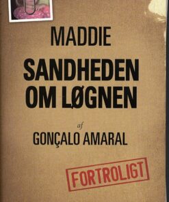 Maddie - Sandheden Om Løgnen - Gonzalo Amaral - Bog