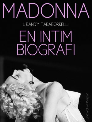 Madonna: En Intim Biografi - J. Randy Taraborrelli - Bog