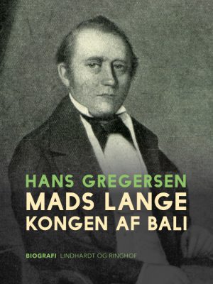 Mads Lange - kongen af Bali (E-bog)