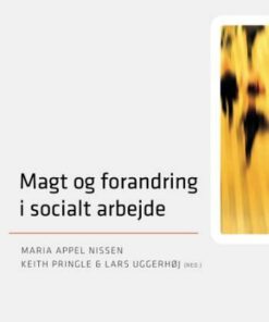 Magt Og Forandring I Socialt Arbejde - Lars Uggerhøj - Bog